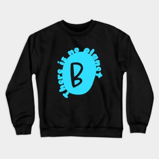 PLANET B 8 Crewneck Sweatshirt